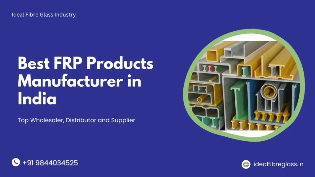 Best FRP Products Manufacturer in India: Top Wholesaler, Distributor and Supplier